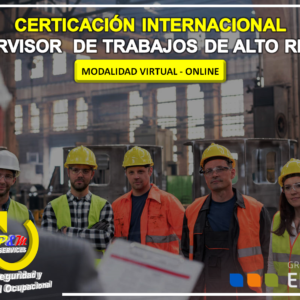 CERTIFICACIÓN INTERNACIONAL SUPERVISOR DE TRABAJOS DE ALTO RIESGO